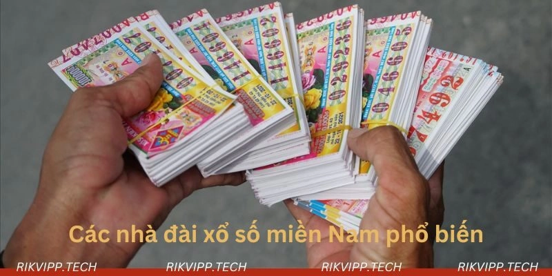Các nhà đài xổ số miền Nam phổ biến Các nhà đài xổ số miền Nam phổ biến