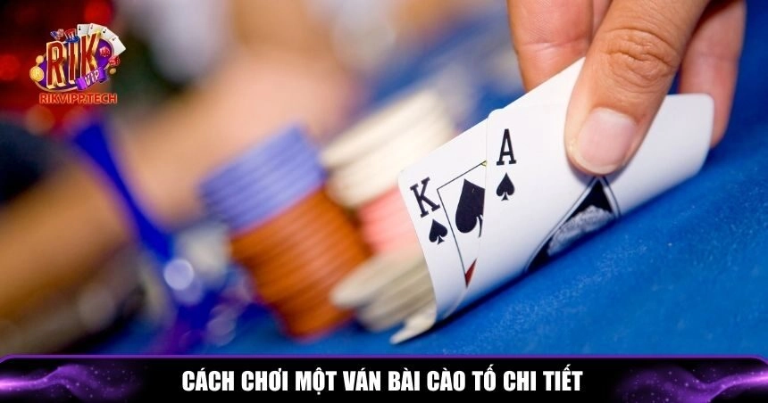 Hướng dẫn chi tiết về cách chơi bài cào tố